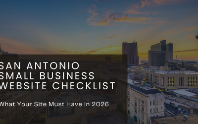 San Antonio Small Business Website Checklist: What Your Site Must Have in 2026